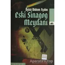 Eski Sinagog Meydanı - Öykü Didem Aydın - İletişim Yayınevi