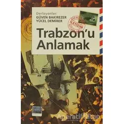 Trabzon’u Anlamak - Derleme - İletişim Yayınevi