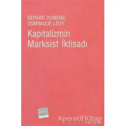 Kapitalizmin Marksist İktisadı - Gerard Dumenil - İletişim Yayınevi