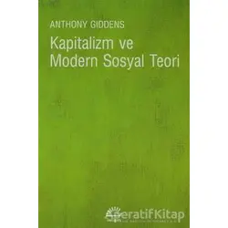 Kapitalizm ve Modern Sosyal Teori - Anthony Giddens - İletişim Yayınevi