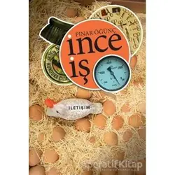 İnce İş - Pınar Öğünç - İletişim Yayınevi