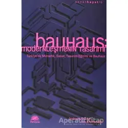 Bauhaus: Modernleşmenin Tasarımı - Derleme - İletişim Yayınevi