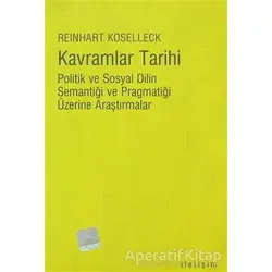 Kavramlar Tarihi - Reinhart Koselleck - İletişim Yayınevi