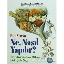 Ne, Nasıl Yapılır - Bill Slavin - İletişim Yayınevi
