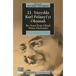 21. Yüzyılda Karl Polanyi’yi Okumak - Ayşe Buğra - İletişim Yayınevi