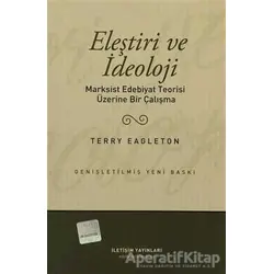 Eleştiri ve İdeoloji - Terry Eagleton - İletişim Yayınevi