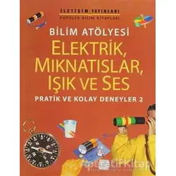 Elektrik, Mıknatıslar, Işık ve Ses - Jon Richards - İletişim Yayınevi