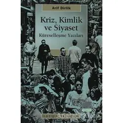 Kriz, Kimlik ve Siyaset - Arif Dirlik - İletişim Yayınevi