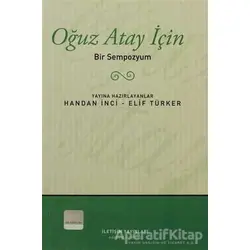 Oğuz Atay İçin - Elif Türker - İletişim Yayınevi