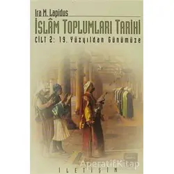 İslam Toplumları Tarihi - Ira M. Lapidus - İletişim Yayınevi