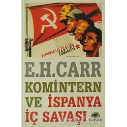 Komintern ve İspanya İç Savaşı - Edward Hallett Carr - İletişim Yayınevi