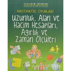 Uzunluk, Alan ve Hacim Hesapları, Ağırlık ve Zaman Ölçüleri - Andrew King - İletişim Yayınevi