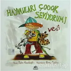 Hayvanları Çoook Seviyorum! - Veli - Tülin Kozikoğlu - İletişim Yayınevi