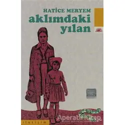 Aklımdaki Yılan - Hatice Meryem - İletişim Yayınevi