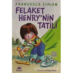 Felaket Henry’nin Tatili - Francesca Simon - İletişim Yayınevi