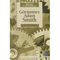 Görünmez Adam Smith - Derleme - İletişim Yayınevi