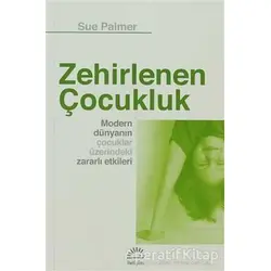 Zehirlenen Çocukluk - Sue Palmer - İletişim Yayınevi