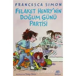 Felaket Henry’nin Doğum Günü Partisi - Francesca Simon - İletişim Yayınevi