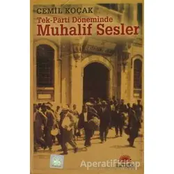 Tek-Parti Döneminde Muhalif Sesler - Cemil Koçak - İletişim Yayınevi