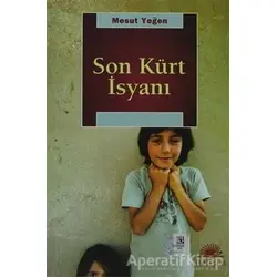 Son Kürt İsyanı - Mesut Yeğen - İletişim Yayınevi