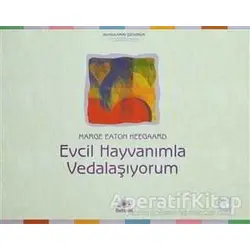 Evcil Hayvanımla Vedalaşıyorum - Marge Eaton Heegaard - İletişim Yayınevi