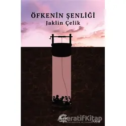 Öfkenin Şenliği - Jaklin Çelik - İletişim Yayınevi