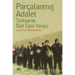 Parçalanmış Adalet - Kolektif - İletişim Yayınevi