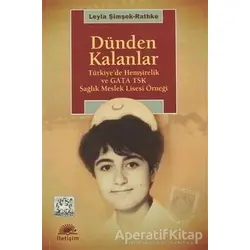 Dünden Kalanlar - Leyla Şimşek-Rathke - İletişim Yayınevi