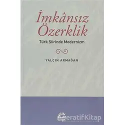 İmkansız Özerklik - Yalçın Armağan - İletişim Yayınevi