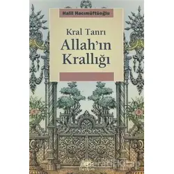 Allah’ın Krallığı - Halil Hacımüftüoğlu - İletişim Yayınevi