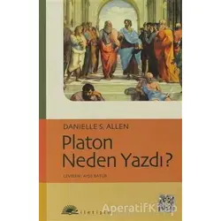 Platon Neden Yazdı? - Danielle S. Allen - İletişim Yayınevi