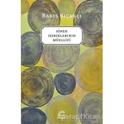 Sinek Isırıklarının Müellifi - Barış Bıçakçı - İletişim Yayınevi