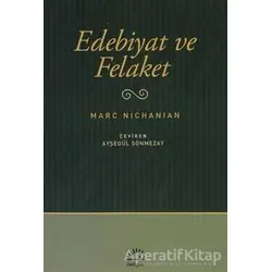 Edebiyat ve Felaket - Marc Nichanian - İletişim Yayınevi