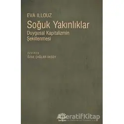 Soğuk Yakınlıklar - Eva Illouz - İletişim Yayınevi
