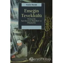 Emeğin Tevekkülü - Yasin Durak - İletişim Yayınevi