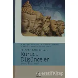 Felsefe Tarihi Cilt 1: Kurucu Düşünceler - A. Baudart - İletişim Yayınevi