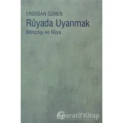 Rüyada Uyanmak - Erdoğan Özmen - İletişim Yayınevi