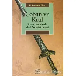 Çoban ve Kral - H. Bahadır Türk - İletişim Yayınevi