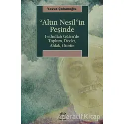 Altın Nesil’in Peşinde - Yavuz Çobanoğlu - İletişim Yayınevi