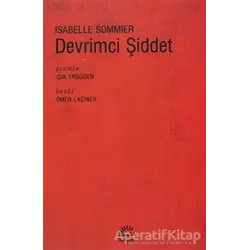 Devrimci Şiddet - Isabelle Sommier - İletişim Yayınevi