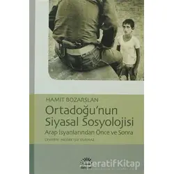 Ortadoğu’nun Siyasal Sosyolojisi - Hamit Bozarslan - İletişim Yayınevi