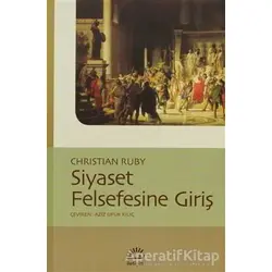 Siyaset Felsefesine Giriş - Christian Ruby - İletişim Yayınevi