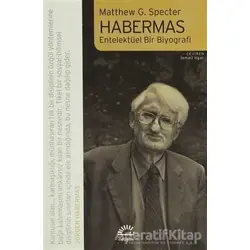 Habermas - Matthew G. Specter - İletişim Yayınevi