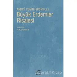 Büyük Erdemler Risalesi - Andre Comte-Sponville - İletişim Yayınevi