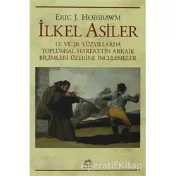İlkel Asiler - Eric J. Hobsbawm - İletişim Yayınevi