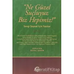 Ne Güzel Suçluyuz Biz Hepimiz! - Derleme - İletişim Yayınevi