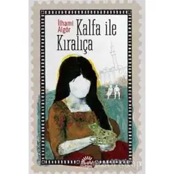 Kalfa ile Kıralıça - İlhami Algör - İletişim Yayınevi