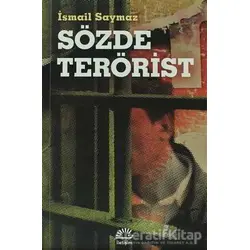 Sözde Terörist - İsmail Saymaz - İletişim Yayınevi