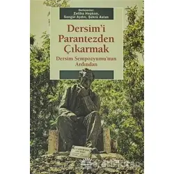 Dersimi Parantezden Çıkarmak: Dersim Sempozyumunun Ardından - Şükrü Aslan - İletişim Yayınevi