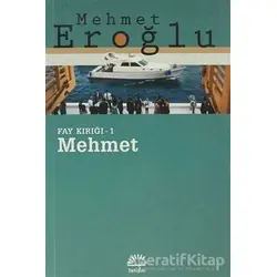 Mehmet: Fay Kırığı 1 - Mehmet Eroğlu - İletişim Yayınevi